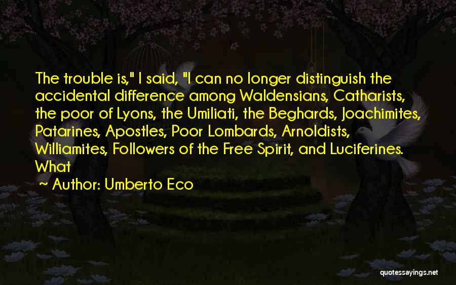 Among The Free Quotes By Umberto Eco