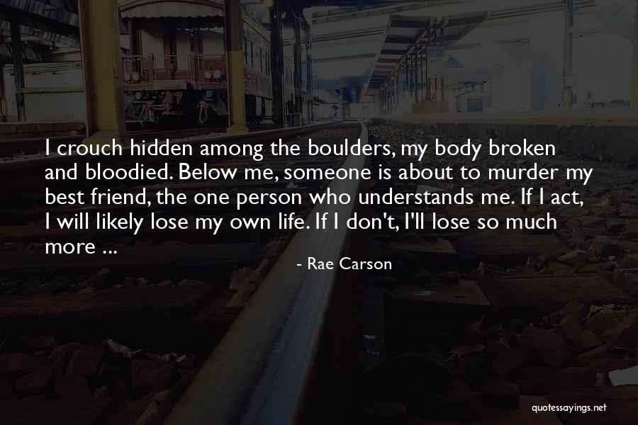 Among The Hidden Friendship Quotes By Rae Carson Among The Hidden Friendship Quotes By Rae Carson