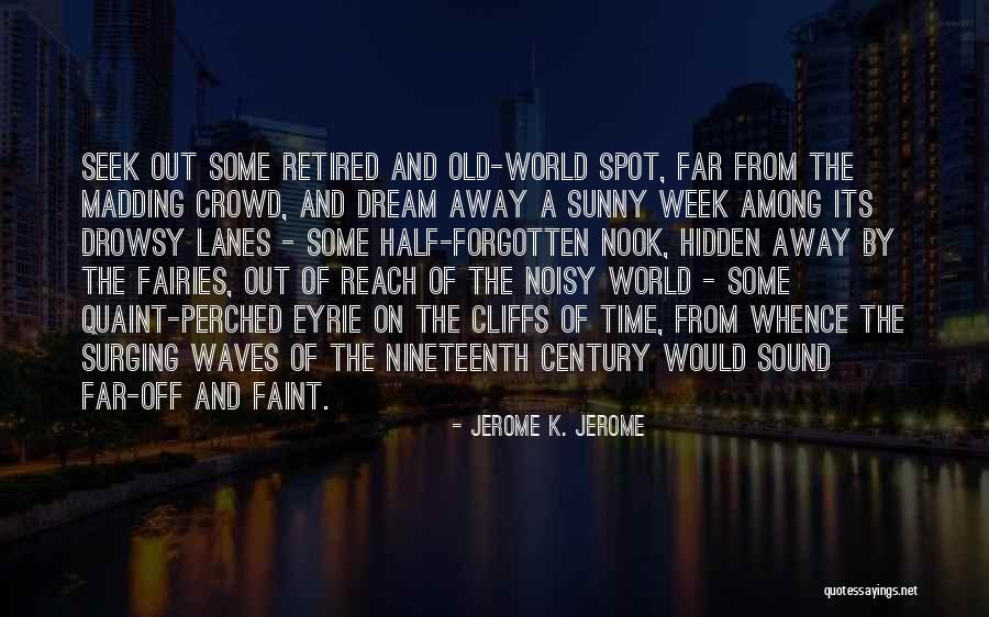 Among The Hidden Quotes By Jerome K. Jerome Among The Hidden Quotes By Jerome K. Jerome