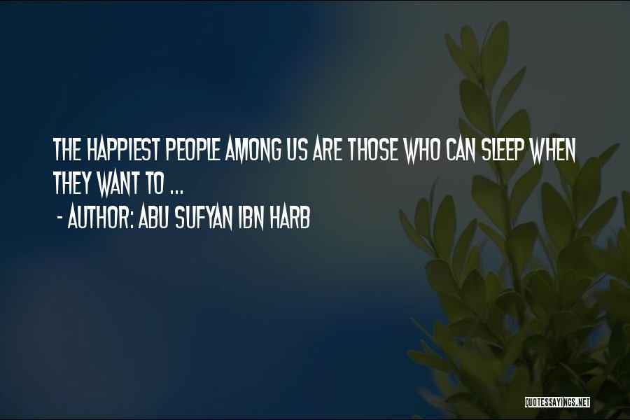 Among The Sleep Quotes By Abu Sufyan Ibn Harb