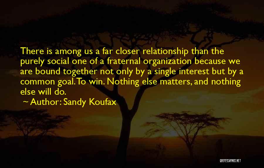 Among Us Quotes By Sandy Koufax