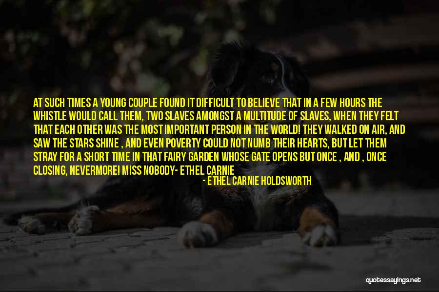 Amongst The Stars Quotes By Ethel Carnie Holdsworth Amongst The Stars Quotes By Ethel Carnie Holdsworth