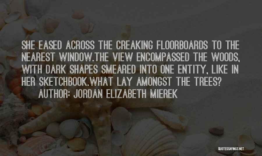 Amongst The Trees Quotes By Jordan Elizabeth Mierek