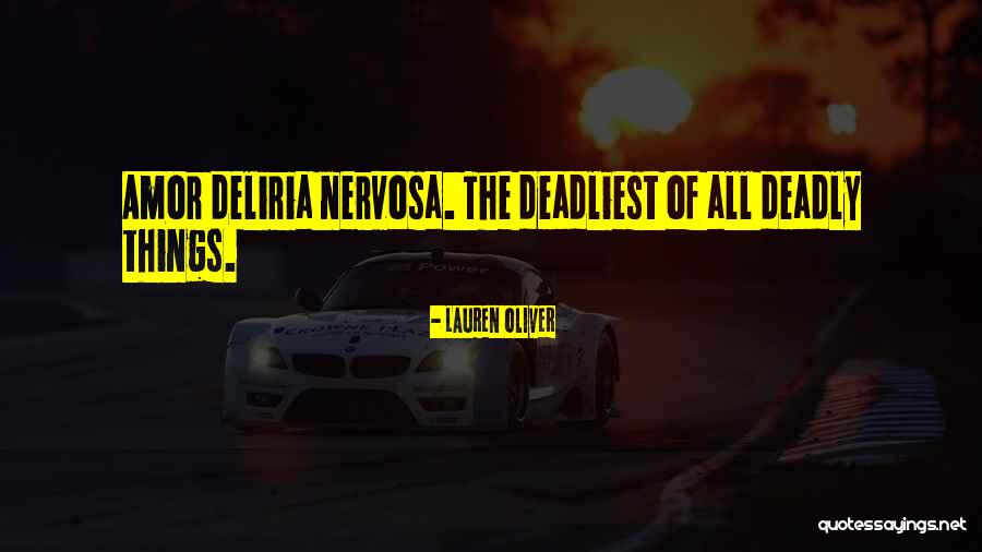 Amor Deliria Nervosa Quotes By Lauren Oliver Amor Deliria Nervosa Quotes By Lauren Oliver