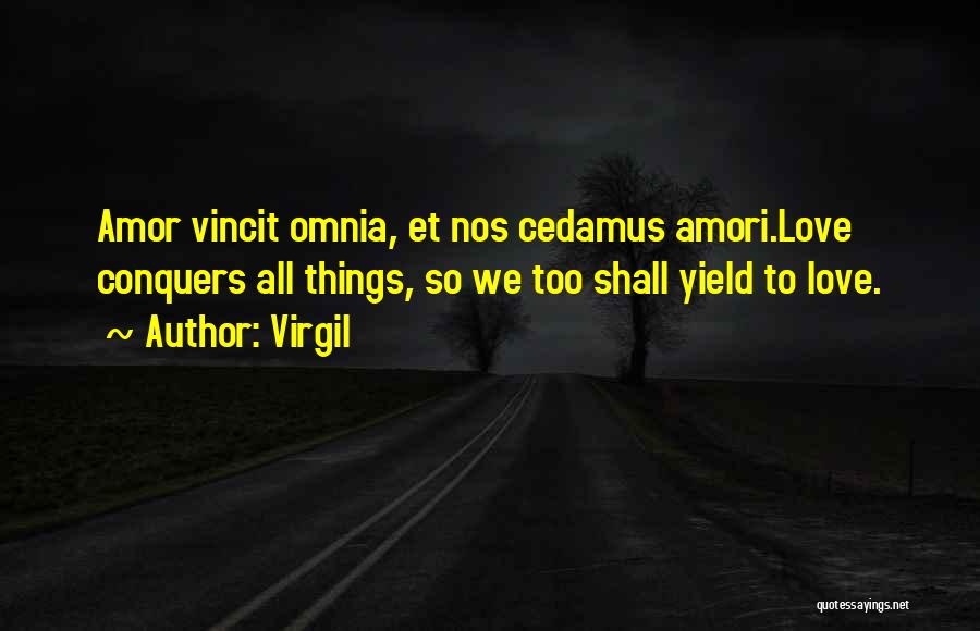 Amor Vincit Omnia Quotes By Virgil