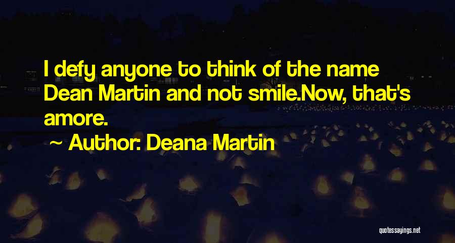 Amore Quotes By Deana Martin