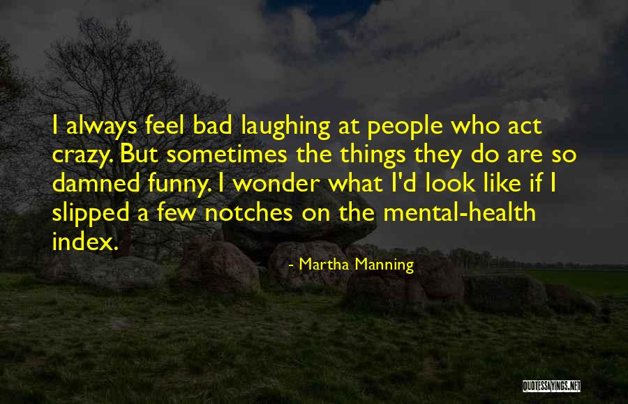 Amorosos P O Quotes By Martha Manning Amorosos P O Quotes By Martha Manning