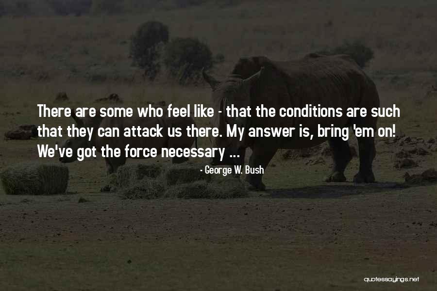 Amorous Movie Quotes By George W. Bush Amorous Movie Quotes By George W. Bush