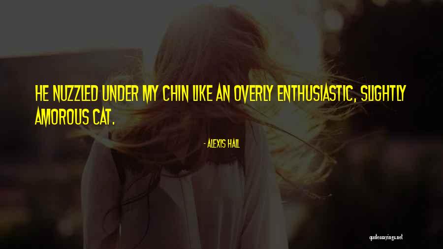 Amorous Quotes By Alexis Hall Amorous Quotes By Alexis Hall