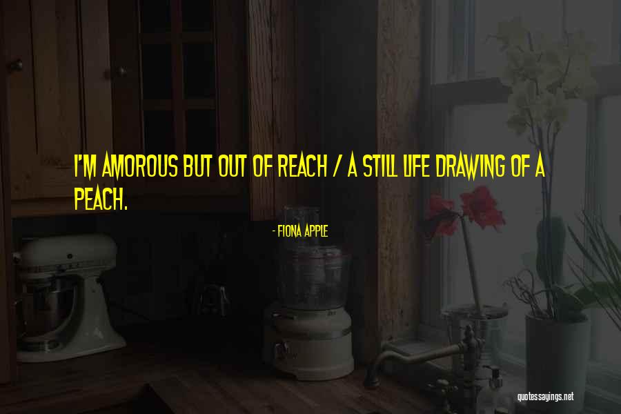 Amorous Quotes By Fiona Apple Amorous Quotes By Fiona Apple
