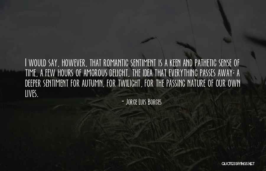 Amorous Quotes By Jorge Luis Borges Amorous Quotes By Jorge Luis Borges