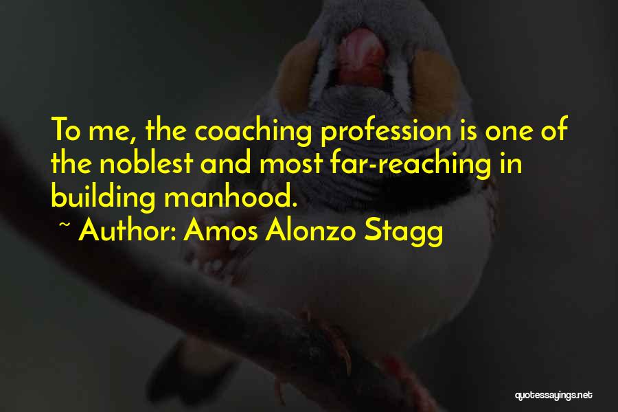 Amos Alonzo Stagg Quotes 839901