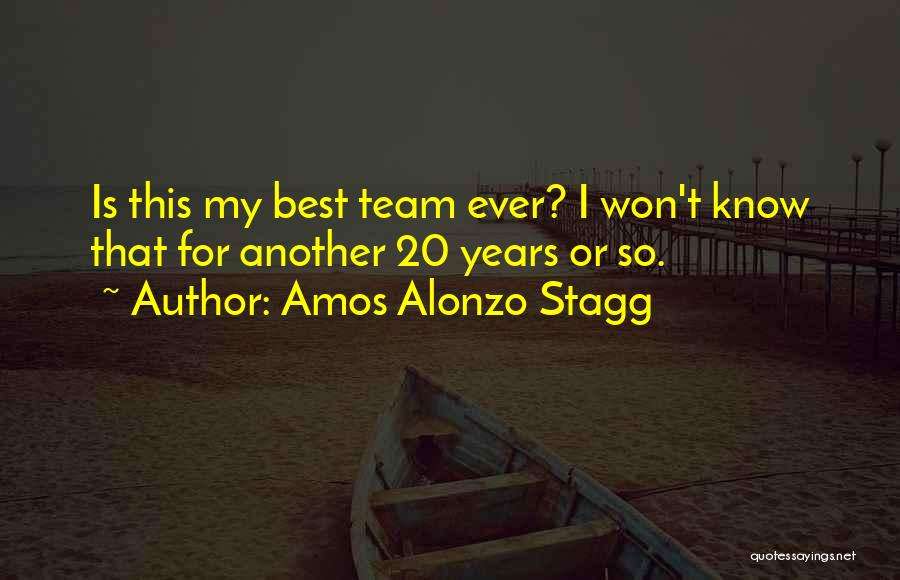 Amos Alonzo Stagg Quotes 940503