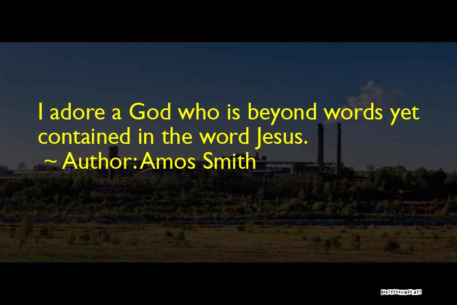 Amos Smith Quotes 536568