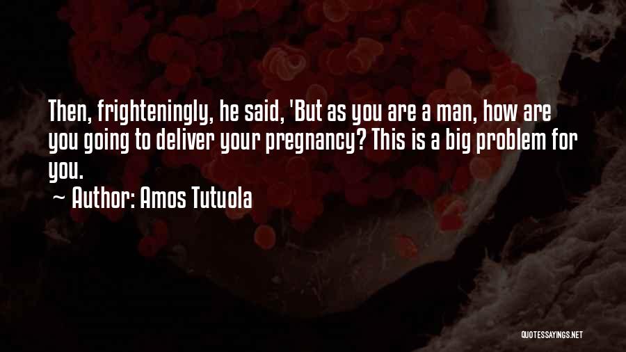 Amos Tutuola Quotes 1036107