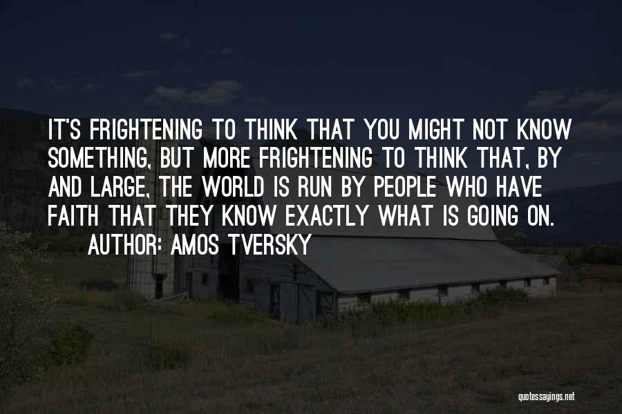 Amos Tversky Quotes 1884184