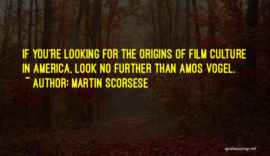 Amos Vogel Quotes By Martin Scorsese
