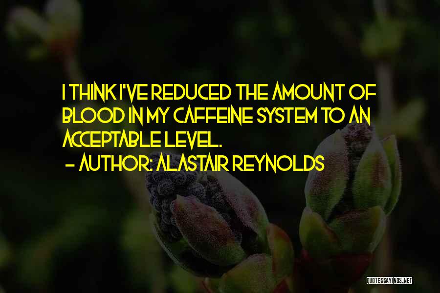 Amount Of Blood Quotes By Alastair Reynolds