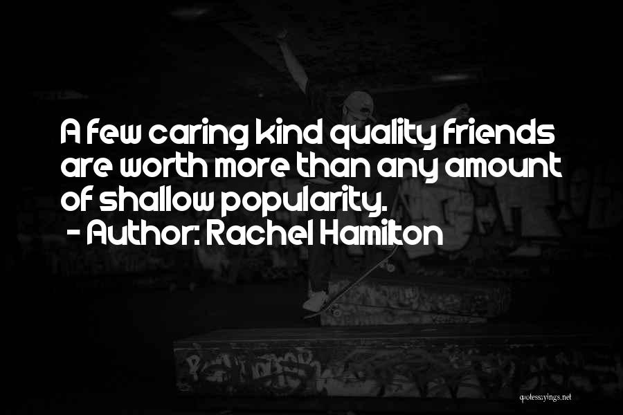 Amount Of Friends Quotes By Rachel Hamilton