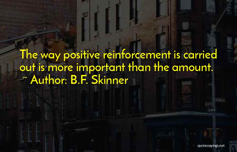 Amount Quotes By B.F. Skinner