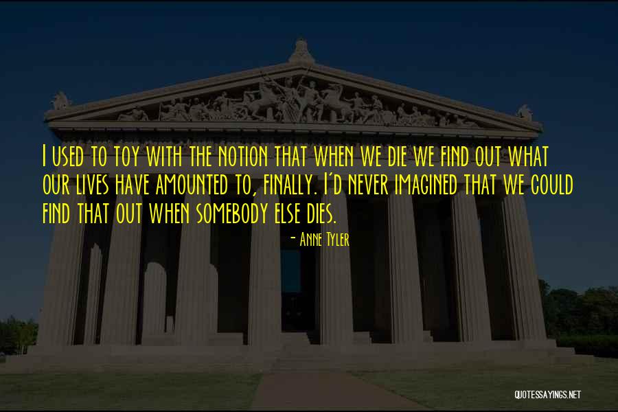 Amounted To Quotes By Anne Tyler Amounted To Quotes By Anne Tyler
