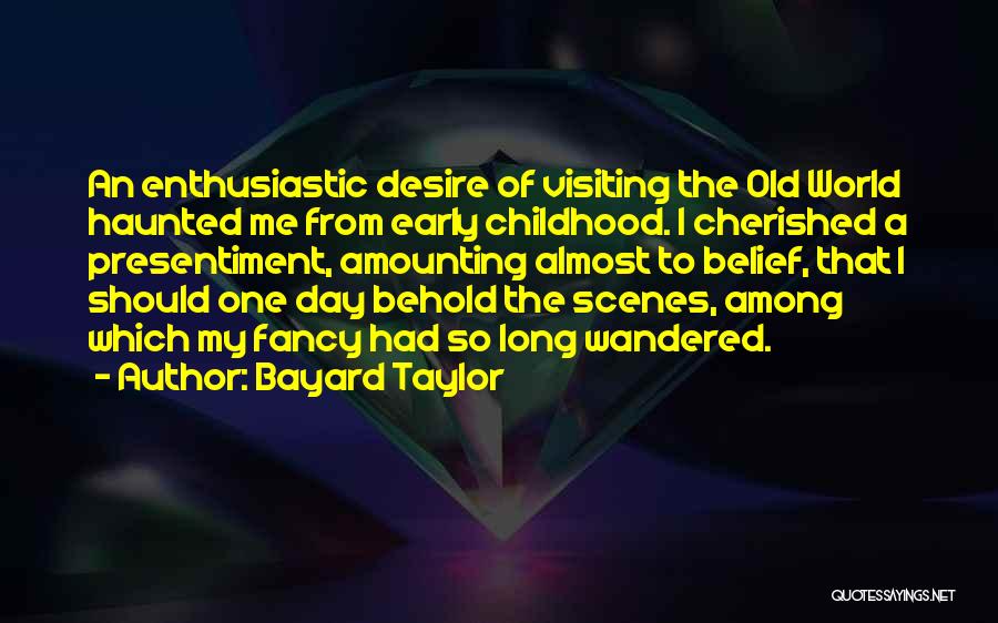 Amounting Quotes By Bayard Taylor