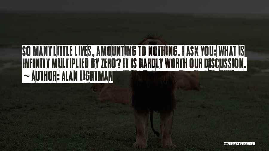 Amounting To Something Quotes By Alan Lightman