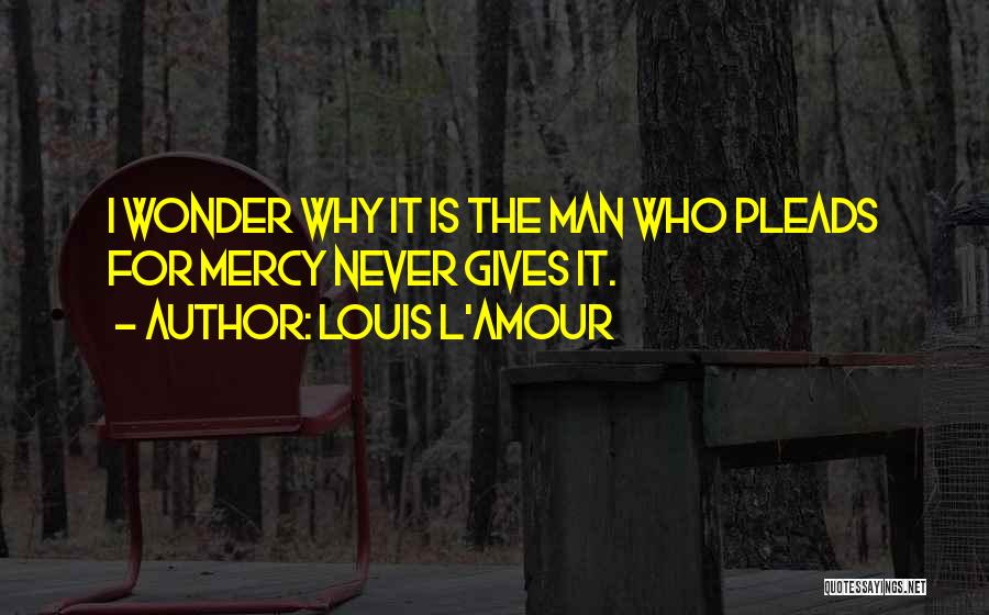 Amour Best Quotes By Louis L'Amour