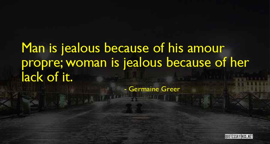 Amour Propre Quotes By Germaine Greer