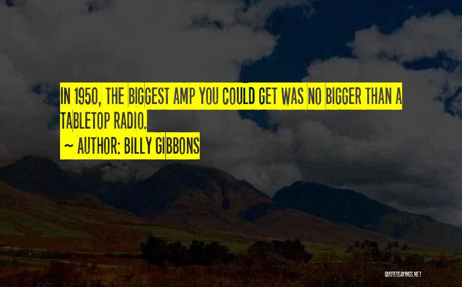 Amp Up Quotes By Billy Gibbons