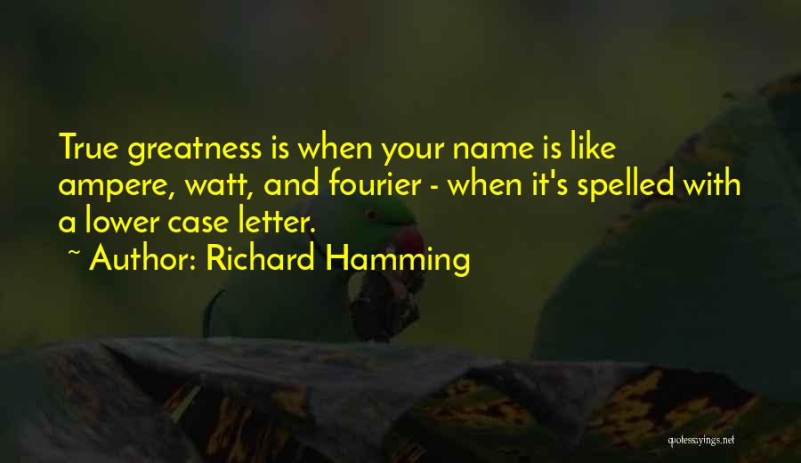 Amp Up Quotes By Richard Hamming