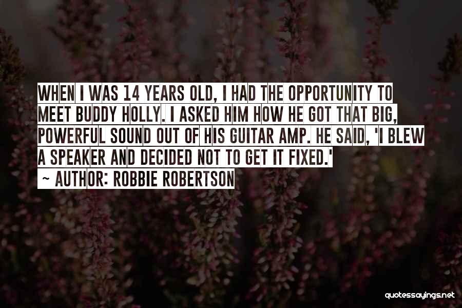 Amp Up Quotes By Robbie Robertson