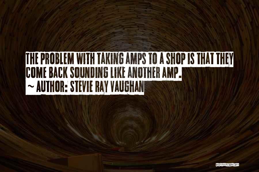 Amp Up Quotes By Stevie Ray Vaughan