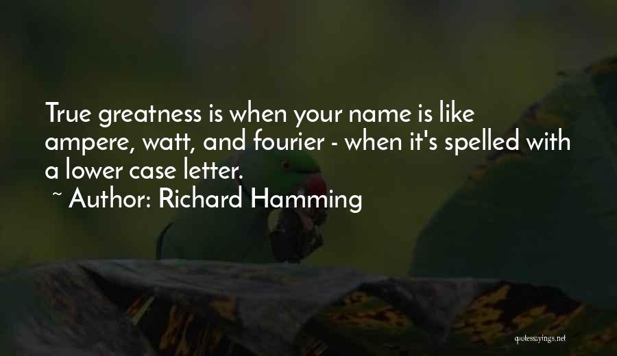 Ampere Quotes By Richard Hamming