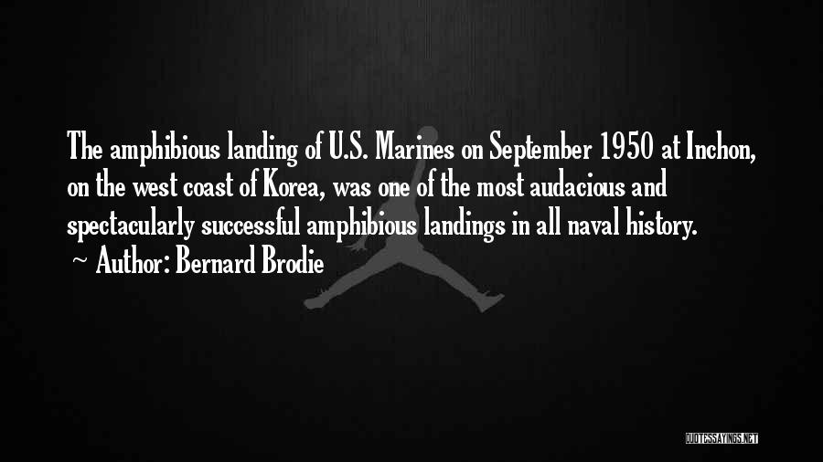 Amphibious Quotes By Bernard Brodie