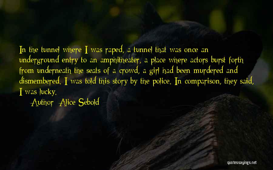 Amphitheater Quotes By Alice Sebold