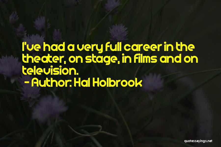 Amphitheater Quotes By Hal Holbrook