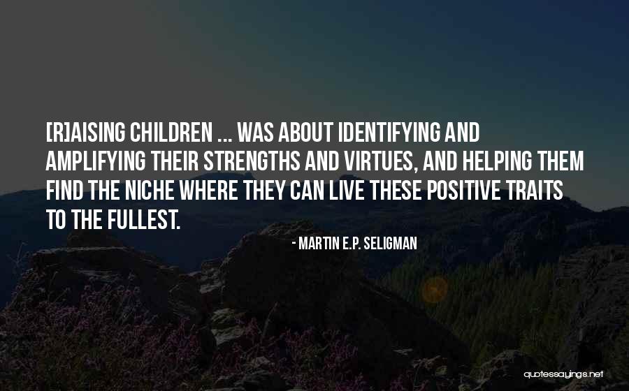 Amplifying Quotes By Martin E.P. Seligman Amplifying Quotes By Martin E.P. Seligman