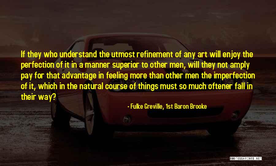 Amply Quotes By Fulke Greville, 1st Baron Brooke Amply Quotes By Fulke Greville, 1st Baron Brooke