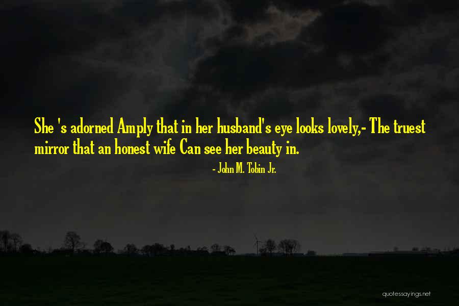 Amply Quotes By John M. Tobin Jr. Amply Quotes By John M. Tobin Jr.