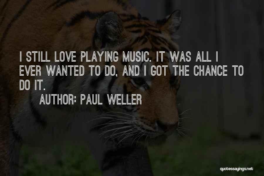 Amposta Pitbox Quotes By Paul Weller