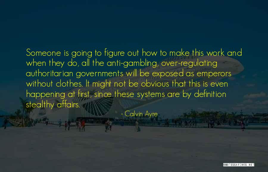 Amputating Toes Quotes By Calvin Ayre Amputating Toes Quotes By Calvin Ayre