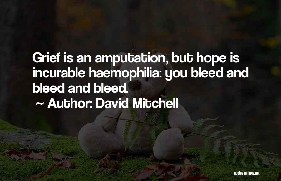 Amputation Quotes By David Mitchell