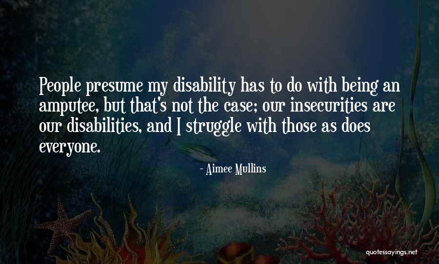 Amputee Quotes By Aimee Mullins