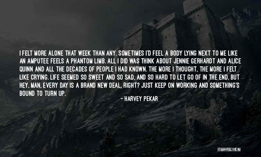 Amputee Quotes By Harvey Pekar Amputee Quotes By Harvey Pekar