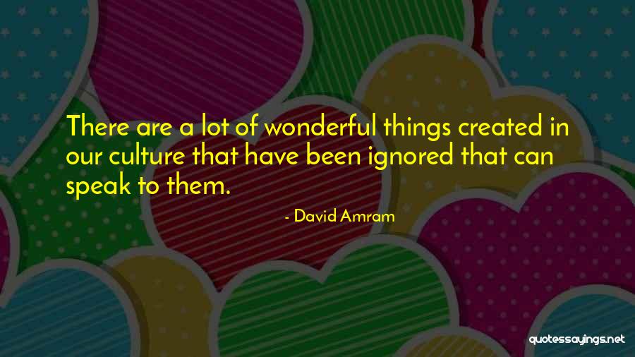 Amram Quotes By David Amram Amram Quotes By David Amram
