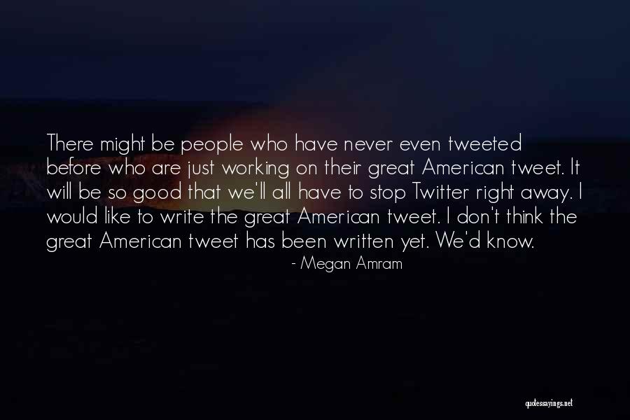 Amram Quotes By Megan Amram Amram Quotes By Megan Amram