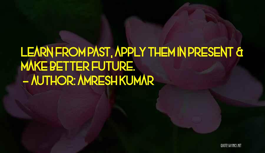 Amresh Kumar Quotes 1020250