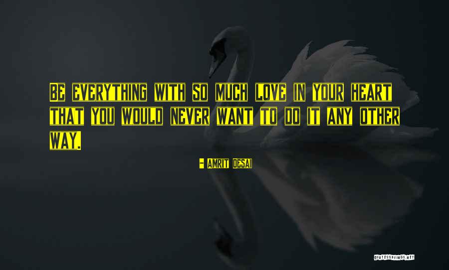 Amrit Quotes By Amrit Desai Amrit Quotes By Amrit Desai