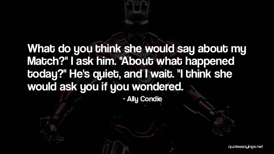 Amrollah Pourvatan Quotes By Ally Condie Amrollah Pourvatan Quotes By Ally Condie